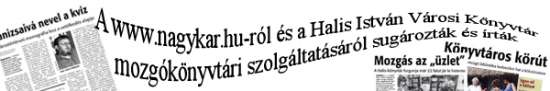 Nyomtatott és online sajtóban megjelent cikkek a Halis István Városi Könyvtárról